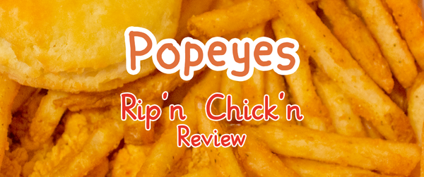 Popeyes Rip'n Chicken review