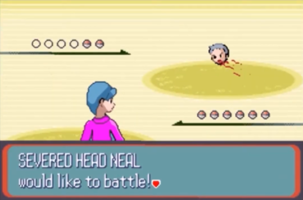 Being confronted by a Pokemon trainer that's a flying head.