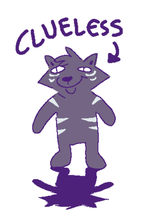 My drawing of Sippy the Cat, looking very stupid, with the text CLUELESS pointing to them