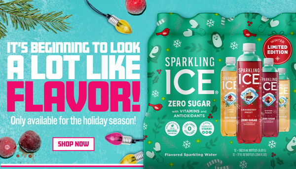 Sparkling Ice advert that reads: It's beginning to look a lot like flavor