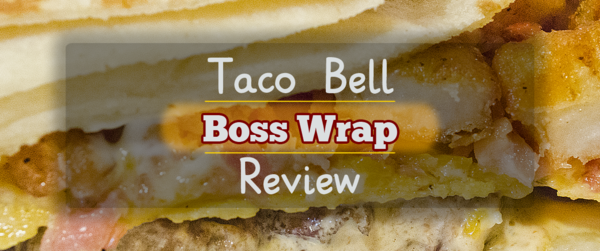 Taco Bell Boss Wrap review