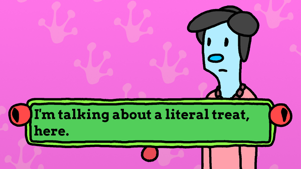 NPC saying 'I'm talking about a literal treat here'